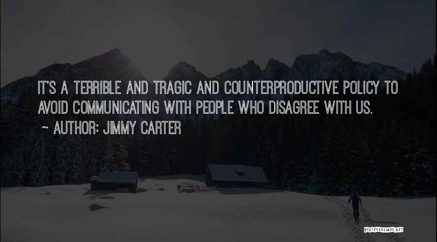 Counterproductive Quotes By Jimmy Carter