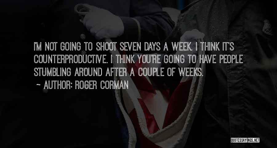 Counterproductive Quotes By Roger Corman