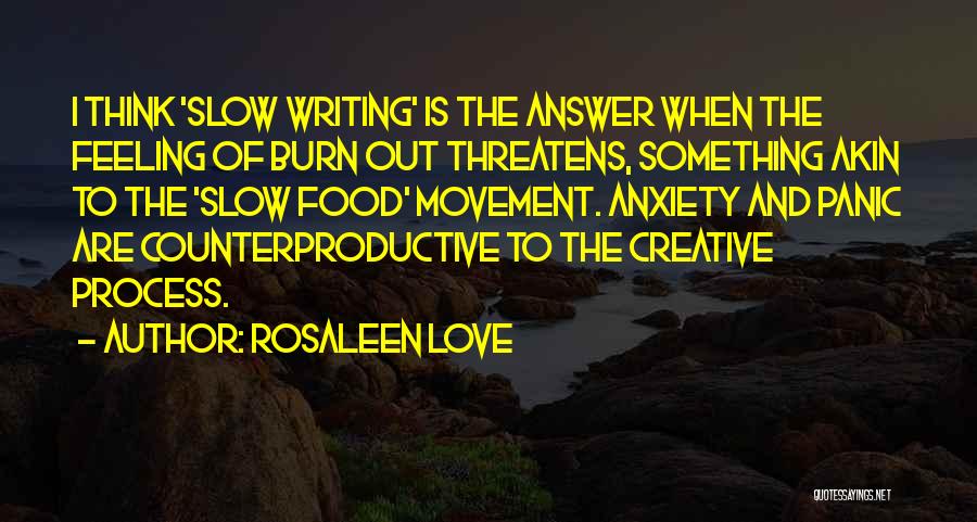 Counterproductive Quotes By Rosaleen Love