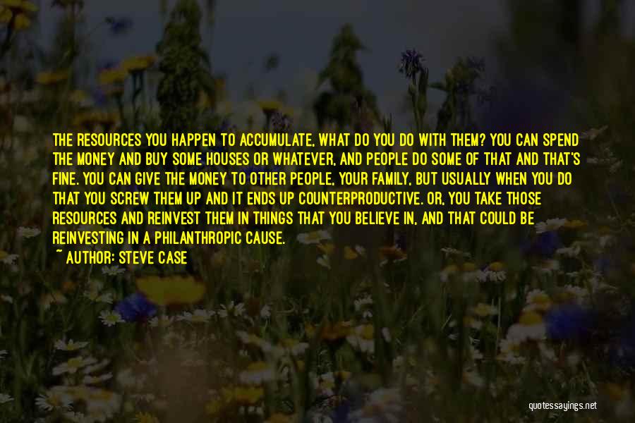 Counterproductive Quotes By Steve Case