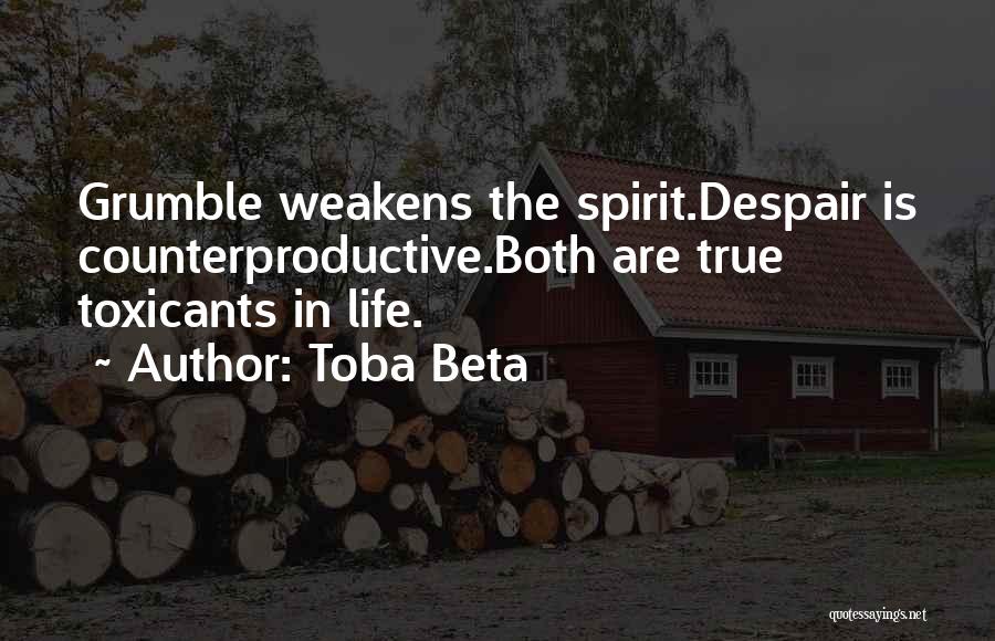 Counterproductive Quotes By Toba Beta