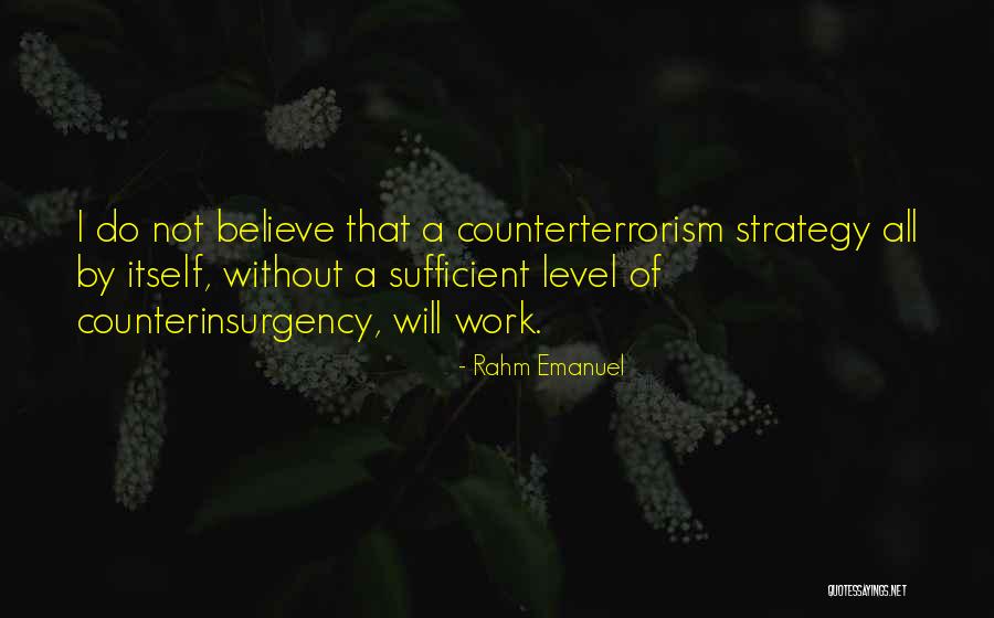 Counterterrorism Strategy Quotes By Rahm Emanuel Counterterrorism Strategy Quotes By Rahm Emanuel
