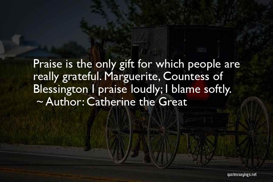 Countess Of Blessington Quotes By Catherine The Great