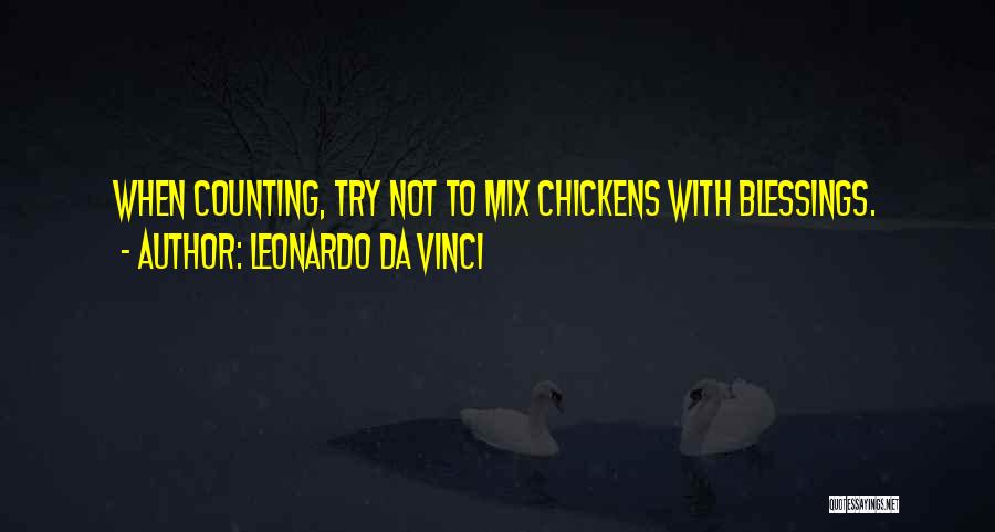 Counting Chickens Quotes By Leonardo Da Vinci