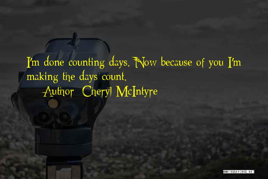 Counting Days Quotes By Cheryl McIntyre