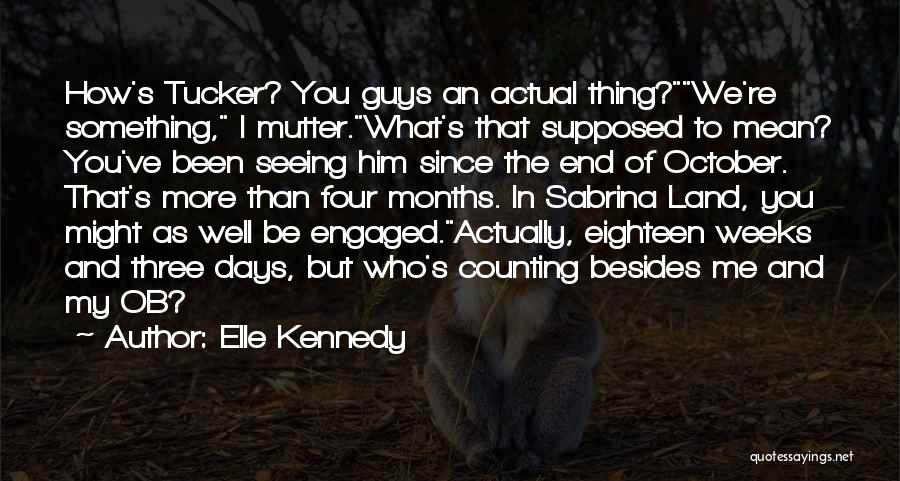 Counting Days Quotes By Elle Kennedy