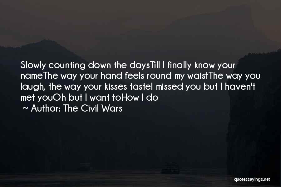 Counting Days Quotes By The Civil Wars