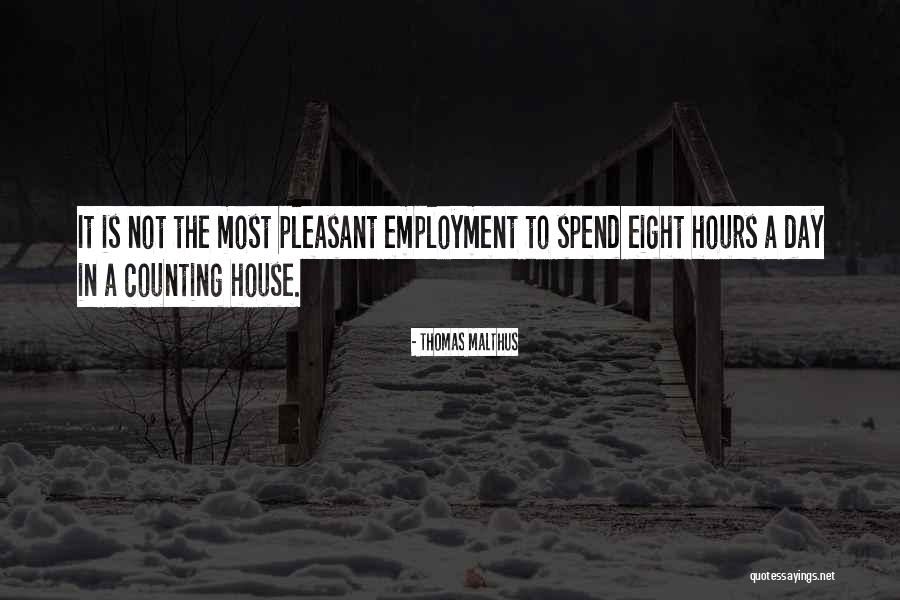 Counting Hours Quotes By Thomas Malthus Counting Hours Quotes By Thomas Malthus