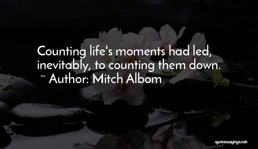 Counting Moments Quotes By Mitch Albom