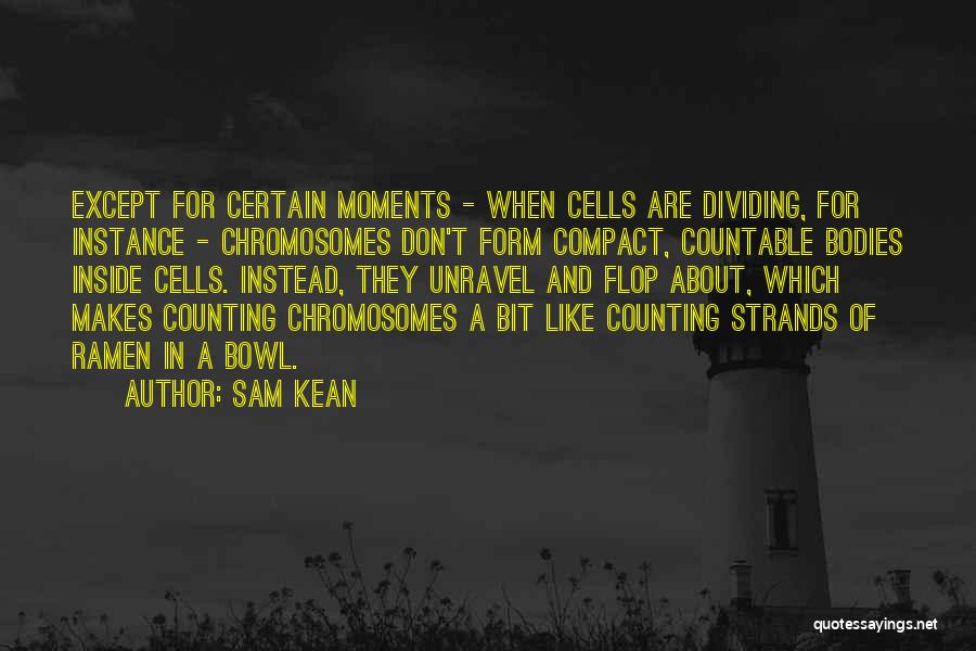 Counting Moments Quotes By Sam Kean