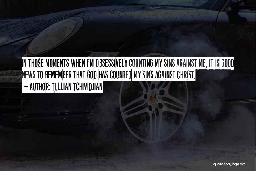 Counting Moments Quotes By Tullian Tchividjian