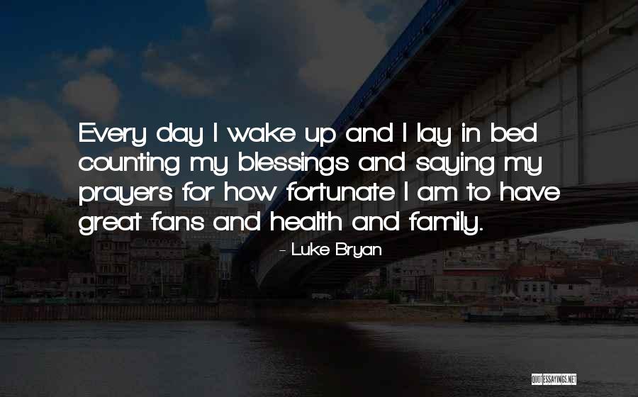 Counting My Blessings Quotes By Luke Bryan Counting My Blessings Quotes By Luke Bryan