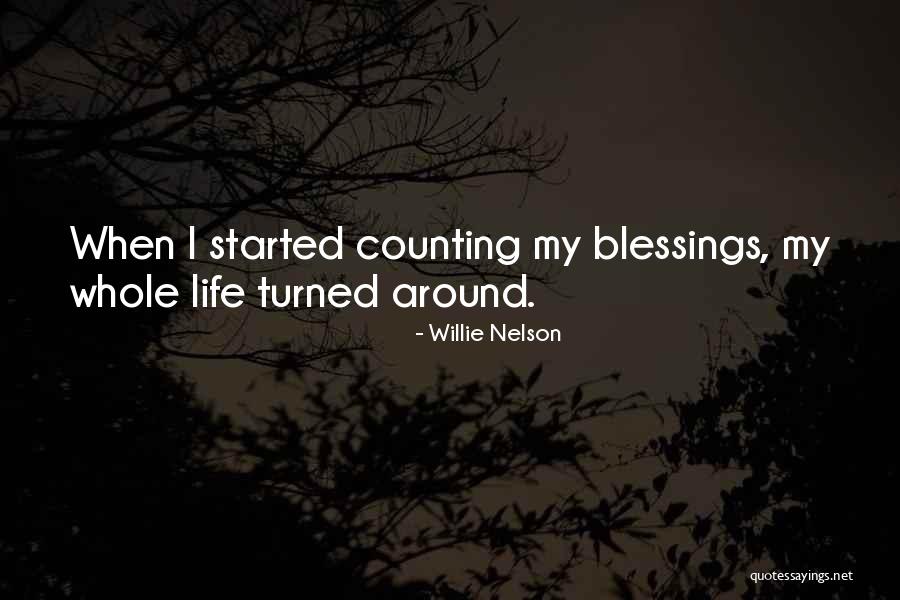 Counting My Blessings Quotes By Willie Nelson Counting My Blessings Quotes By Willie Nelson