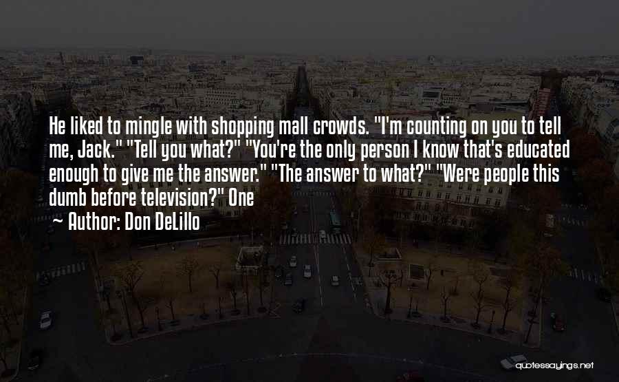 Counting On You Quotes By Don DeLillo