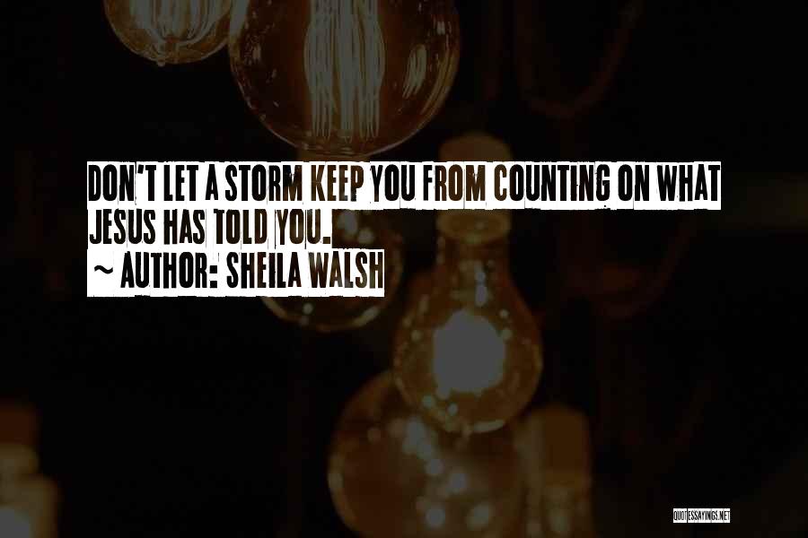 Counting On You Quotes By Sheila Walsh