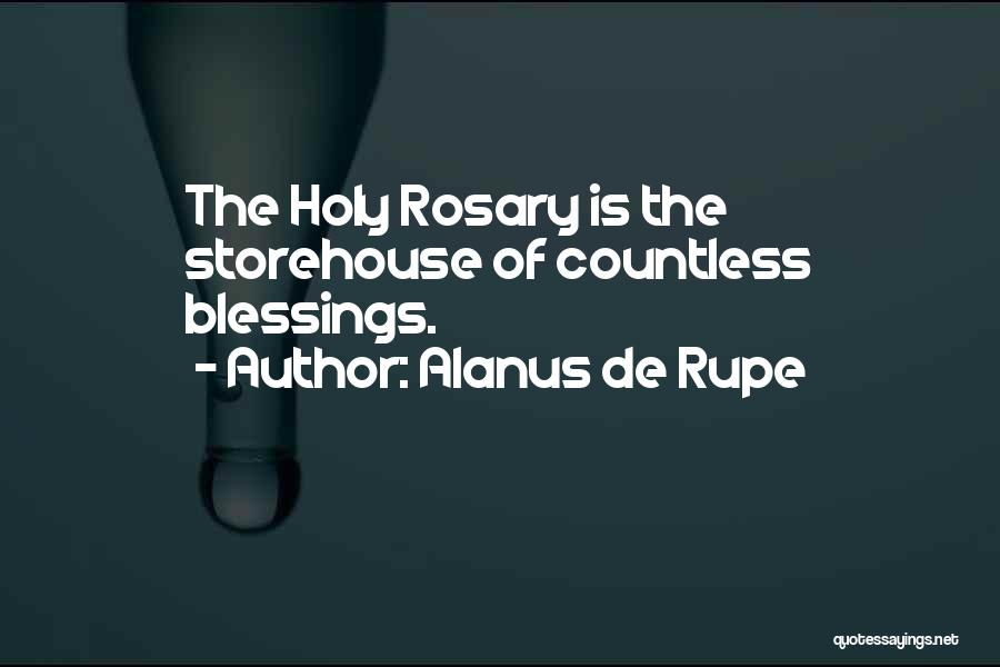 Countless Blessings Quotes By Alanus De Rupe