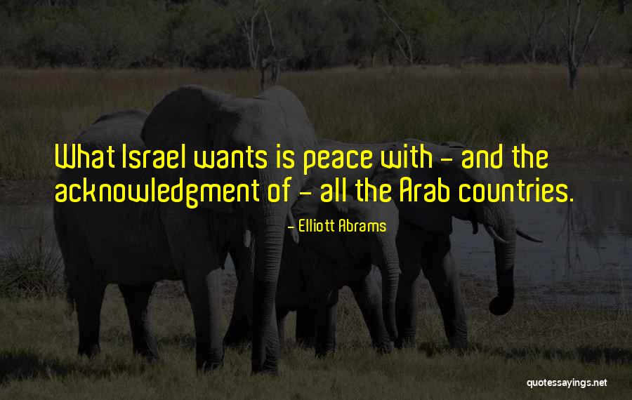 Countries All Quotes By Elliott Abrams