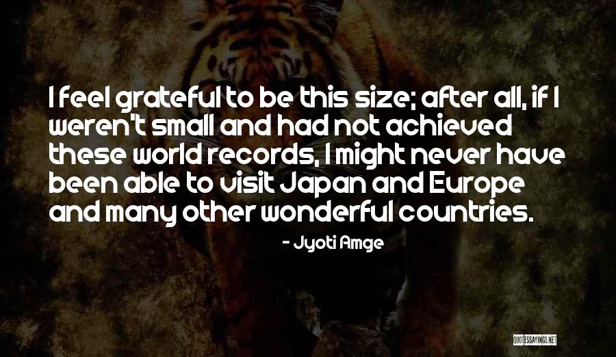 Countries All Quotes By Jyoti Amge