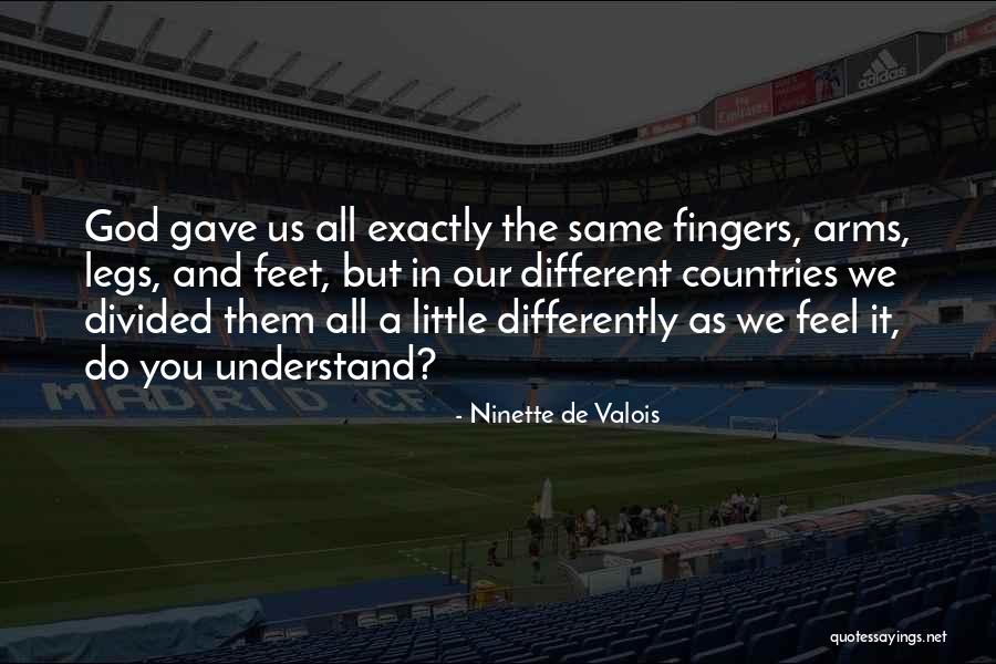Countries All Quotes By Ninette De Valois