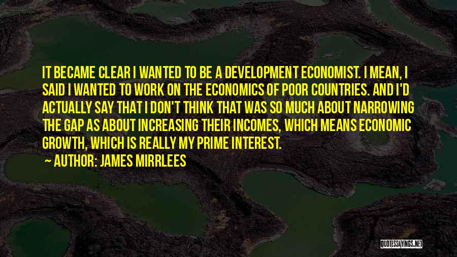 Countries Development Quotes By James Mirrlees