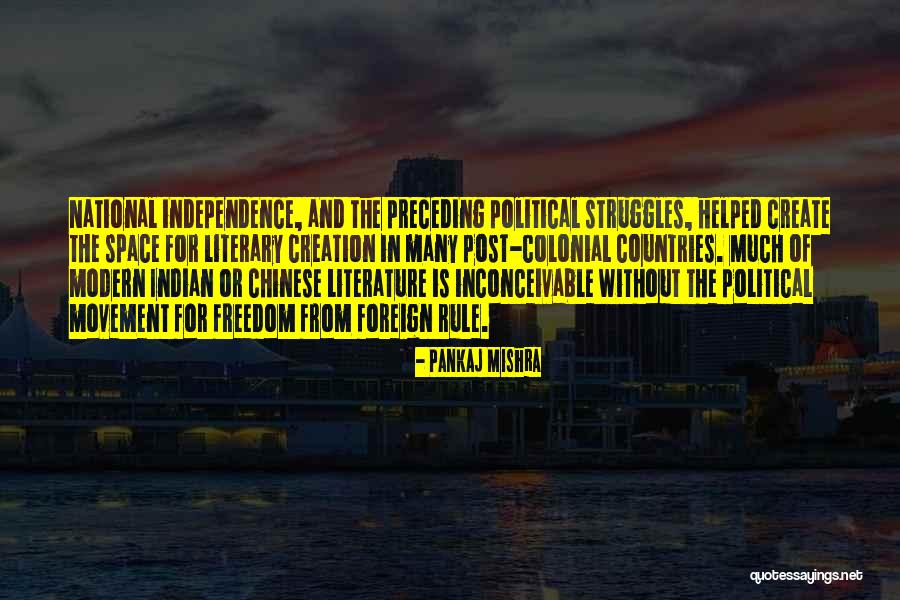 Countries Independence Quotes By Pankaj Mishra