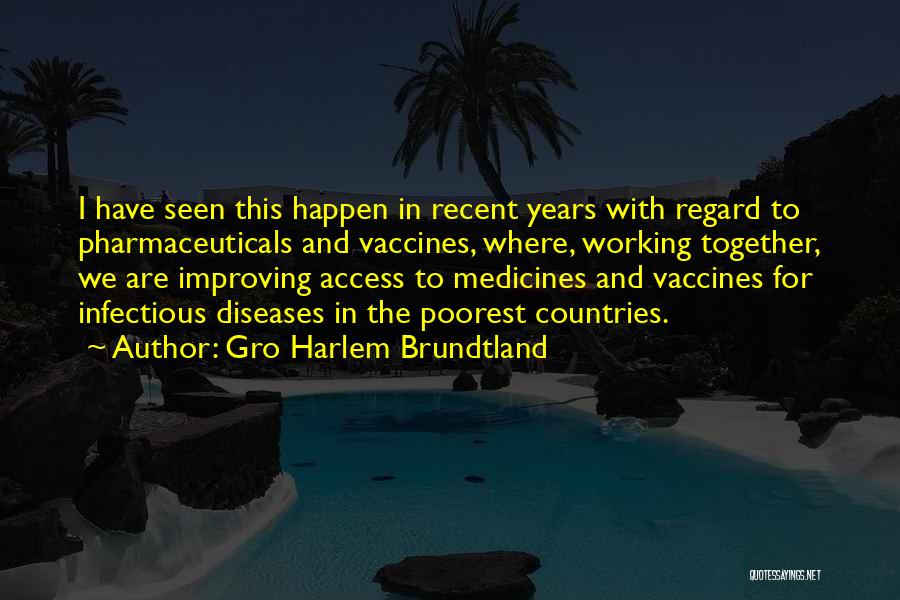 Countries Working Together Quotes By Gro Harlem Brundtland