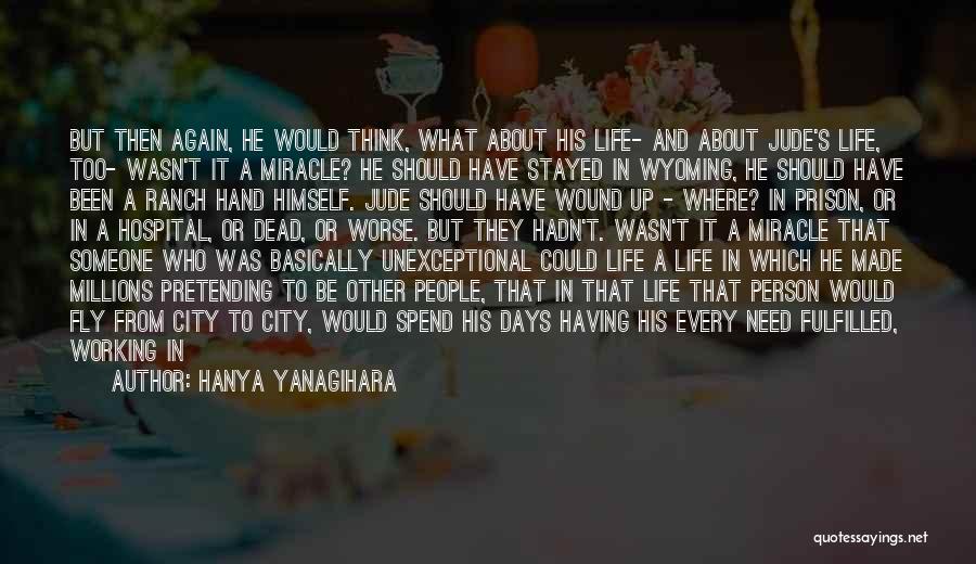 Country And City Life Quotes By Hanya Yanagihara