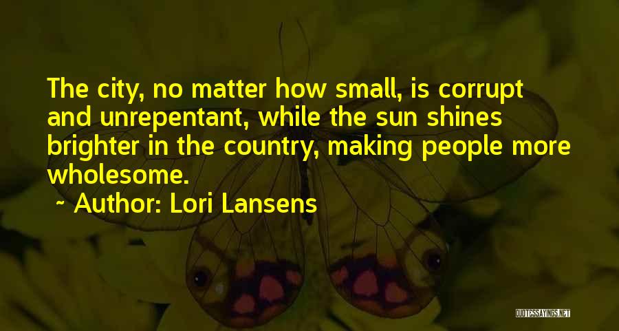 Country And City Life Quotes By Lori Lansens