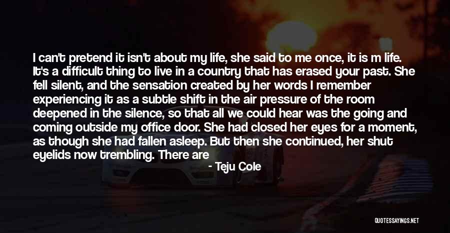 Country And City Life Quotes By Teju Cole