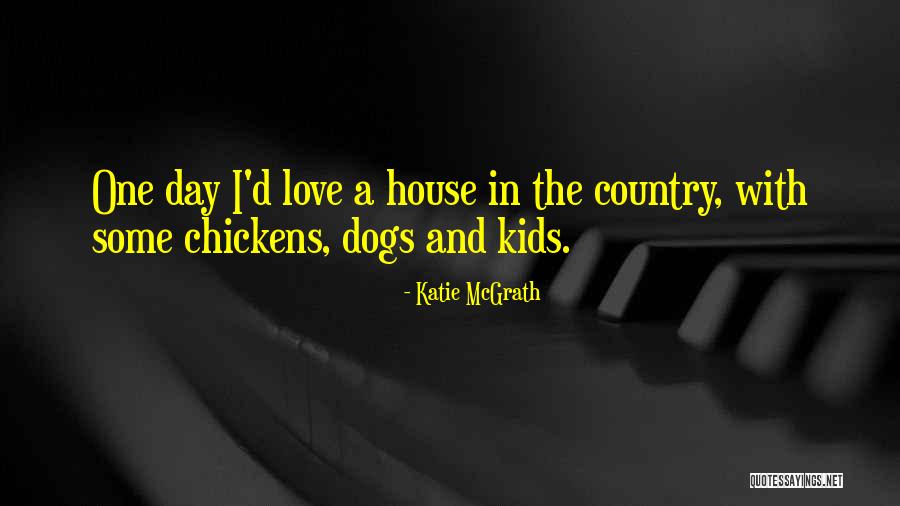 Country And Dogs Quotes By Katie McGrath