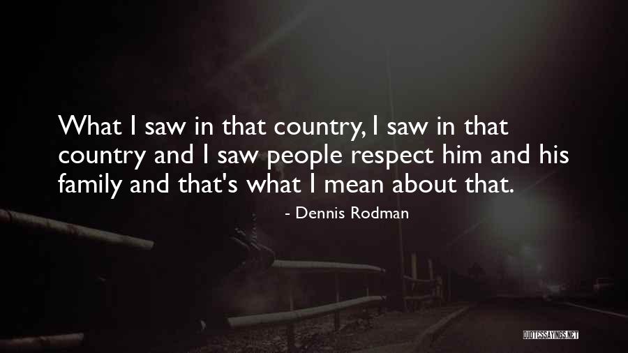 Country And Family Quotes By Dennis Rodman Country And Family Quotes By Dennis Rodman