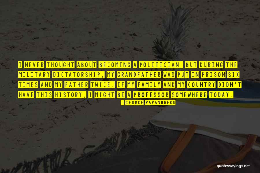 Country And Family Quotes By George Papandreou Country And Family Quotes By George Papandreou