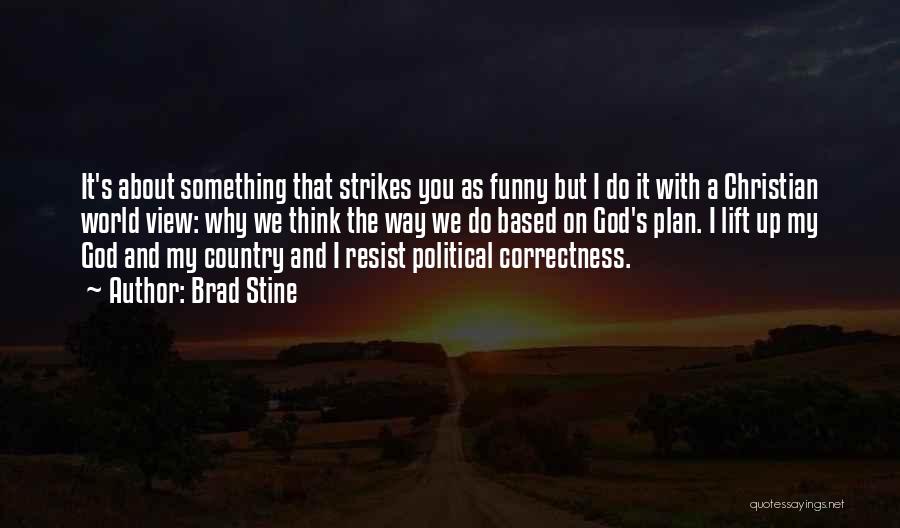 Country And God Quotes By Brad Stine