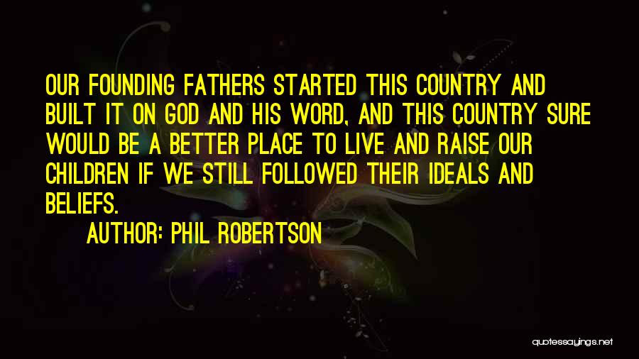 Country And God Quotes By Phil Robertson