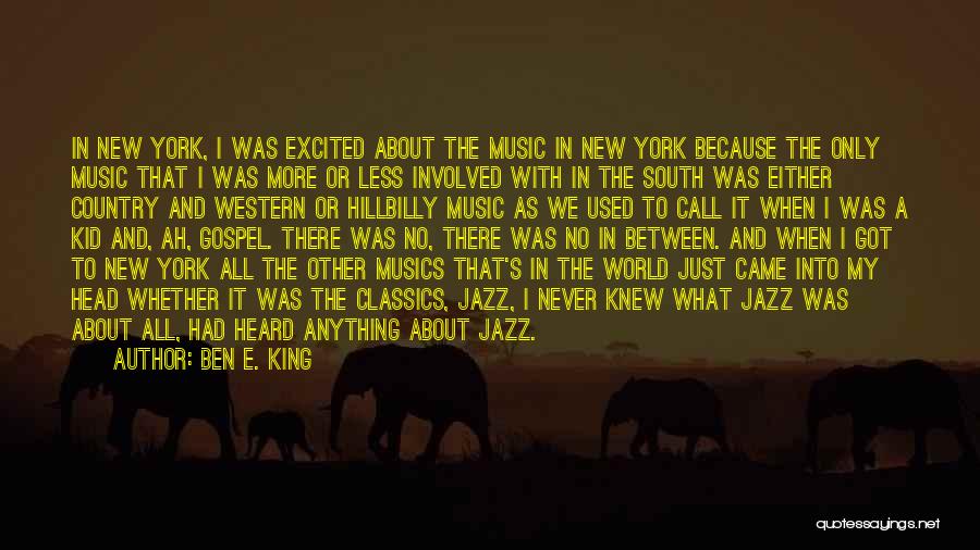 Country And Western Music Quotes By Ben E. King Country And Western Music Quotes By Ben E. King