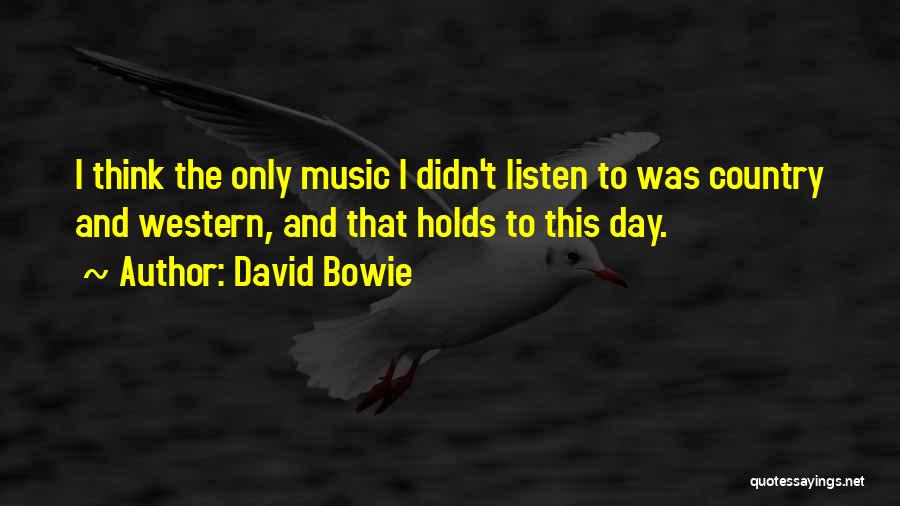 Country And Western Music Quotes By David Bowie