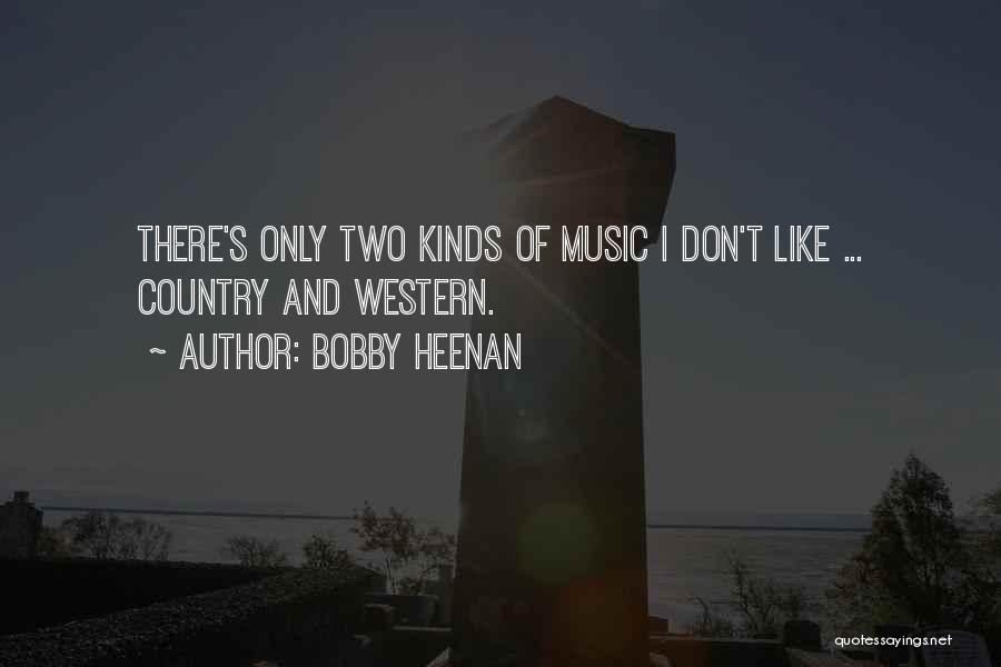 Country And Western Quotes By Bobby Heenan