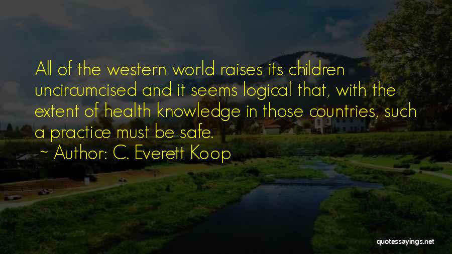 Country And Western Quotes By C. Everett Koop