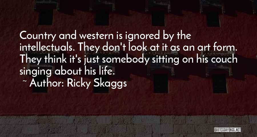 Country And Western Quotes By Ricky Skaggs