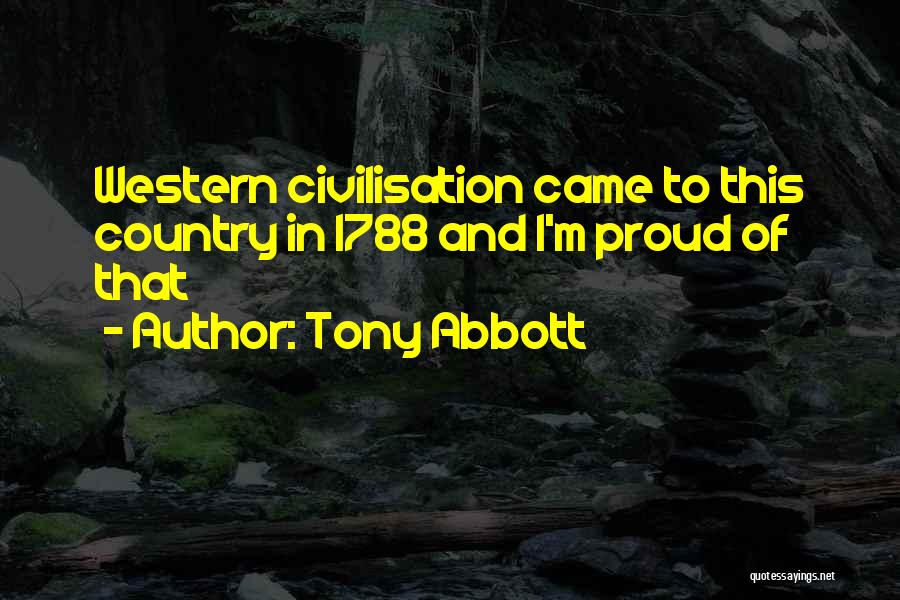 Country And Western Quotes By Tony Abbott