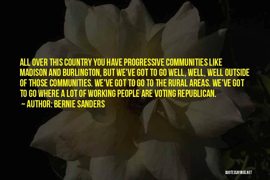 Country Areas Quotes By Bernie Sanders