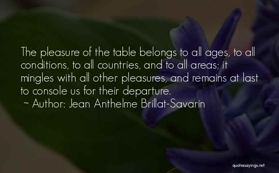 Country Areas Quotes By Jean Anthelme Brillat-Savarin