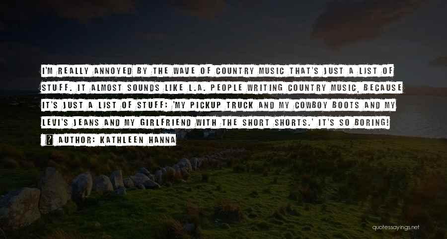 Country Boots Quotes By Kathleen Hanna