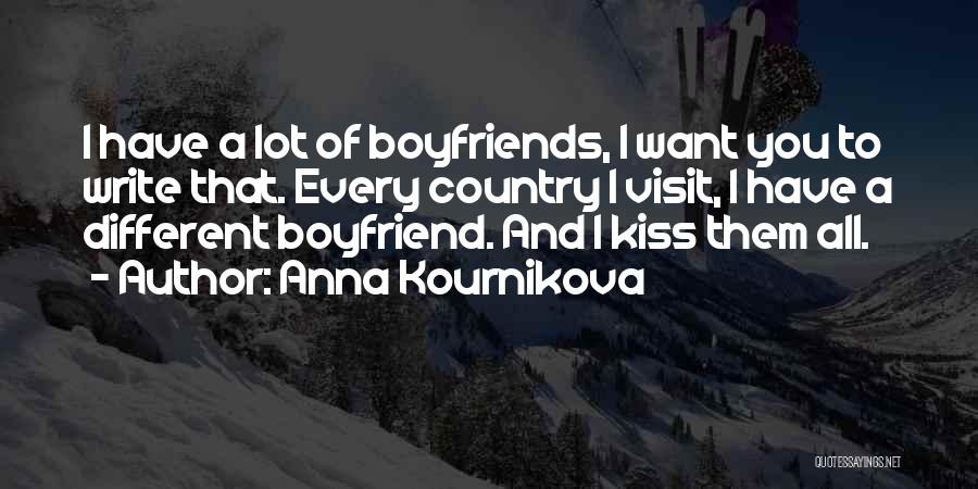 Country Boyfriends Quotes By Anna Kournikova