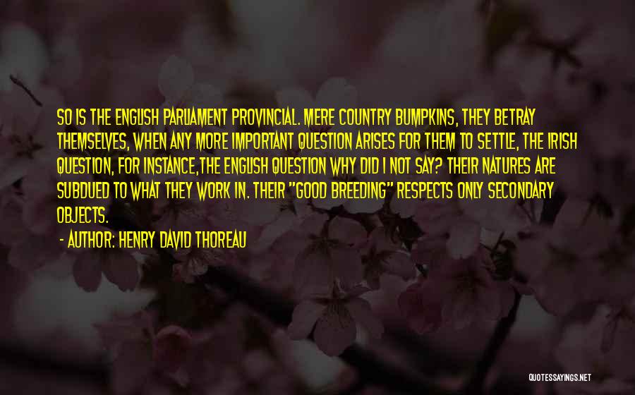 Country Bumpkins Quotes By Henry David Thoreau