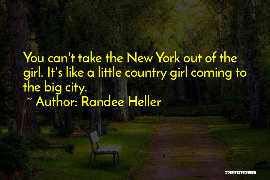Country City Girl Quotes By Randee Heller