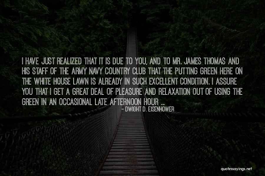 Country Club Quotes By Dwight D. Eisenhower Country Club Quotes By Dwight D. Eisenhower