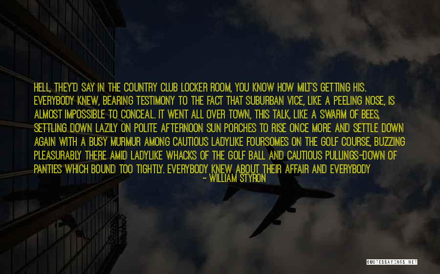 Country Club Quotes By William Styron Country Club Quotes By William Styron