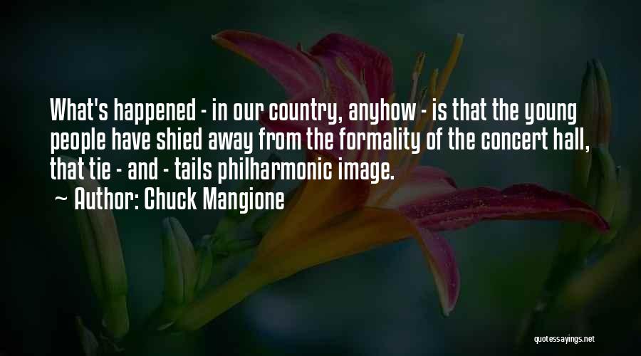 Country Concert Quotes By Chuck Mangione