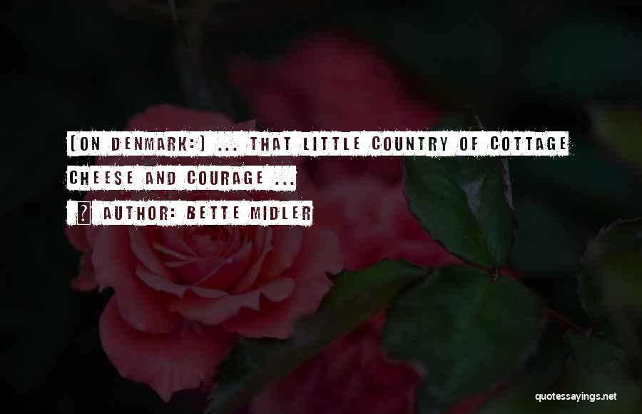 Country Cottage Quotes By Bette Midler